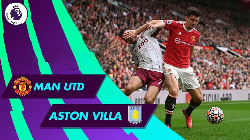 Soi kèo Aston Villa vs MU