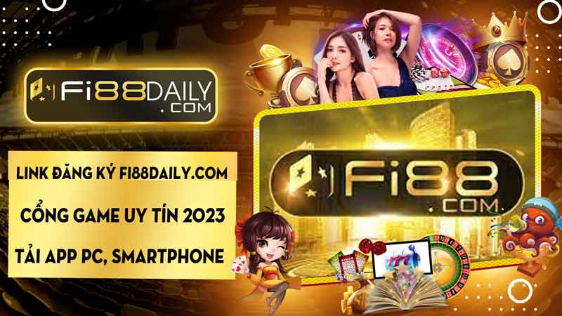 Fi88daily.com - Trang cá cược hợp pháp hàng đầu châu Á